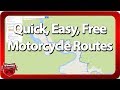 Make Quick Easy Free Motorcycle Routes