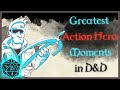 Best D&D Action Hero Moments #1