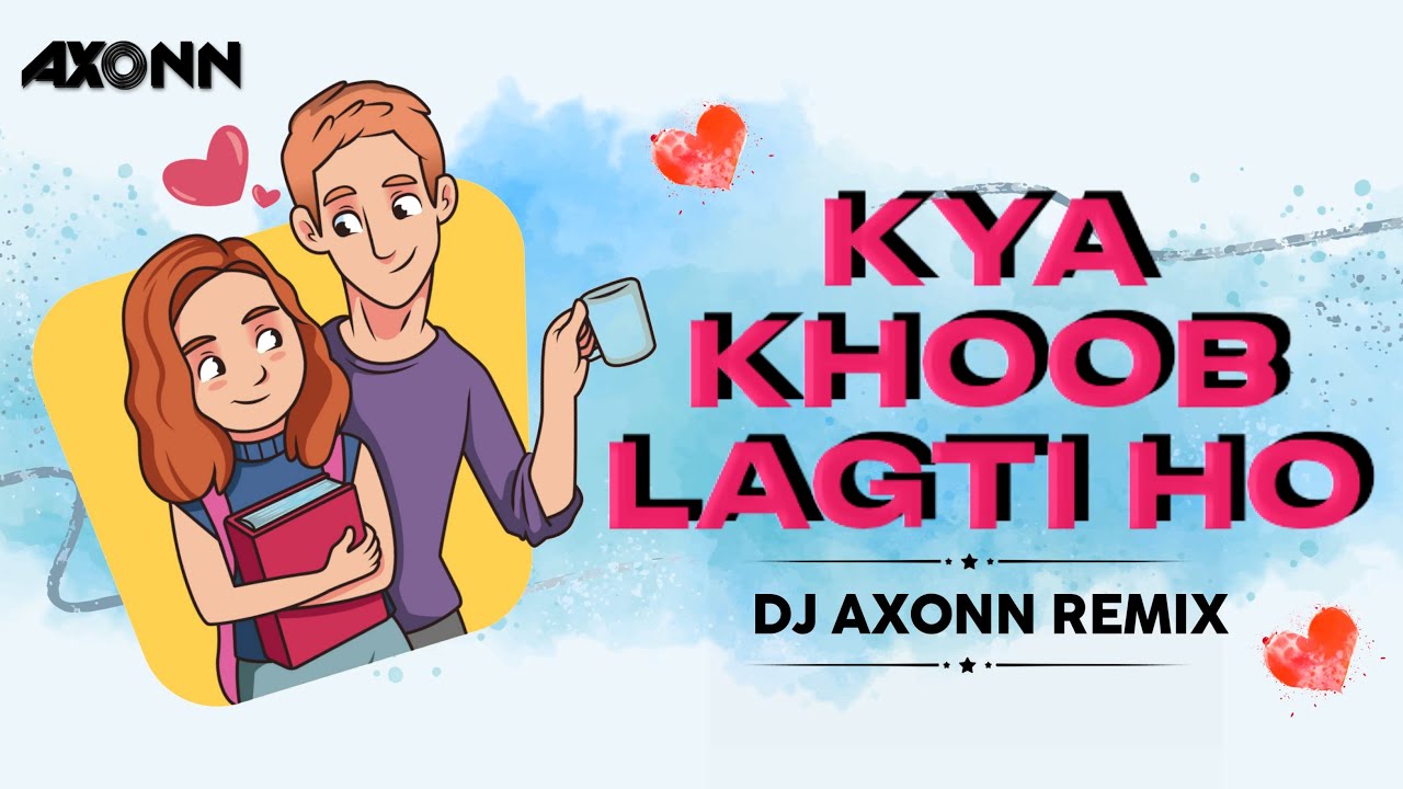 Kya Khoob Lagti ho   DJ Axonn Remix  Retro Love