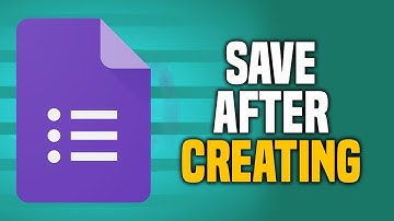 How To Save Google Forms After Creating (EASY!)