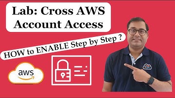 2 Lab Delegate access across AWS accounts using IAM roles