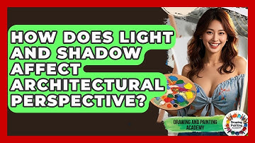 How Does Light And Shadow Affect Architectural Perspective? - Drawing and Painting Academy