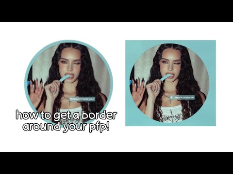 How to get a border around your pfp!