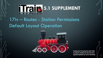 Video 17(iv): iTrain 5.1 Supplement - Station Permissions - Default Layout Operation