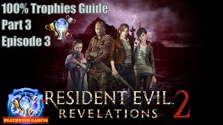 [ 100% Guide ] Resident Evil Revaluations 2 [ P3 ] Episode 3