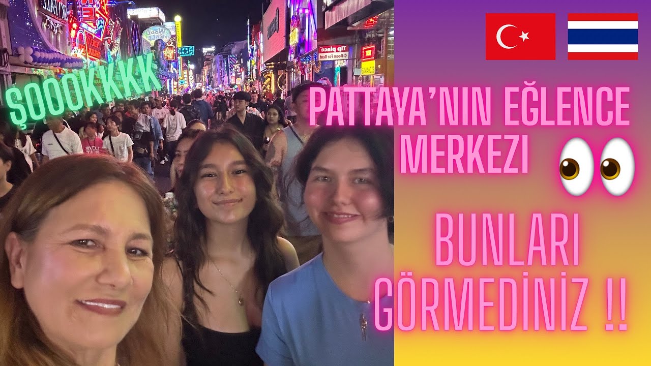 PATTAYA WALKING STREET! BURADA NELER DÖNÜYOR?!! 