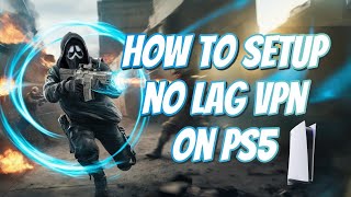 HOW TO SETUP NO LAG VPN ON PS5