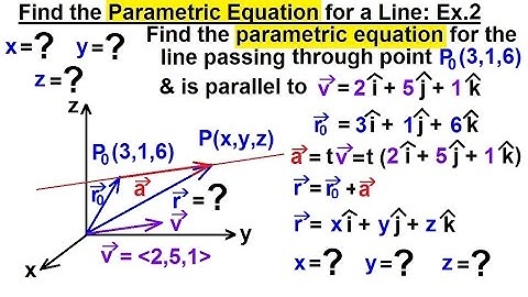 Calculus 3: Integration - Equations of Lines & Planes (3 of 27) Parametric Equations of a Line: 2