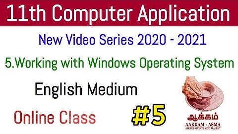 11th Computer Application | Chapter 5 | Online Class | English Medium | Aakkam Asma ...