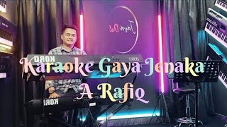 Karaoke Gaya Jenaka A Rafiq Cover Orgen Tunggal