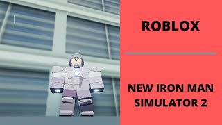NEW ROBLOX IRON MAN SIMULATOR 2!