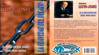 MARTYN LLOYD JONES - LA GRAVEDAD DEL PECADO - AUDIO LIBRO