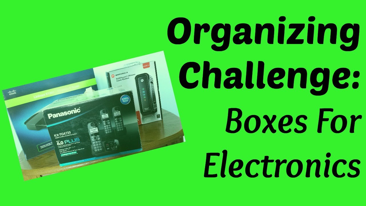 Organizing Challenge Boxes for Electronics YouTube