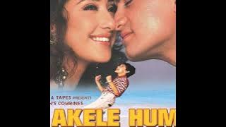 Download lagu Aisa Zakhm Diya Hai/Akele Hum Akele Tum