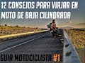 12 Consejos para viajar en Moto de Baja Cilindrada | Felino Rider | Consejos