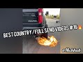 Best Country/Full Send Videos #16