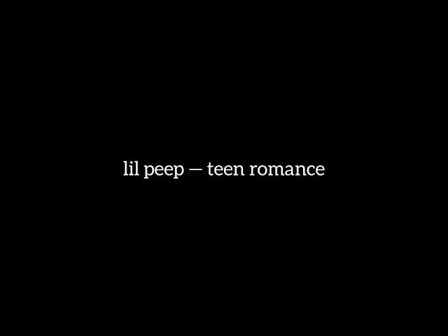 lil peep — teen romance (slowed//muffled//reverb)