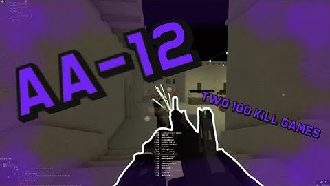 (100 & 109 Kills) Enjoying AA-12 Before the Nerf | Phantom Forces