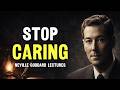 Stop Caring… And Watch Everything Manifest - Neville Goddard