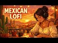 Mexican LoFi 🌅 Chill Latin Study Beats for Deep Focus & Relax