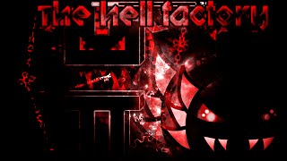 THE HELL FACTORY IS OUT!! (Extreme Demon) by Team N2 [60HZ] (READ DESC FOR ALL INFO!!!)