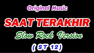 SAAT TERAKHIR - ST12 | VERSI SLOW ROCK ( New Version ) | ai cover