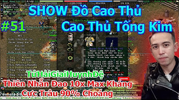 TứHảiGiaiHuynhĐệ Thiên Nhẫn Đao Max Kháng | SHOW Đồ #51 | TOP Tống Kim Đại Gia Sơn | Duy Khải Gaming