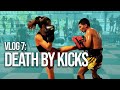 Vlog 7 death by kicks