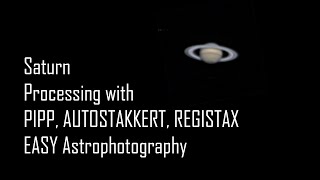 Saturn Easy processing with PIPP Autosatakkert Registax