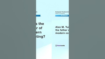 Computer Fundamentals Flashcards - History of Computers | Who is the father of modern computing