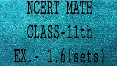 11th class (Ncert) Math  - Exercise - 1.6 (sets)- book- IIVIDYA HUBII all questions solution