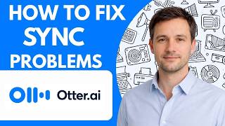 How to Fix Otter AI Sync Problems Full Guide 2026