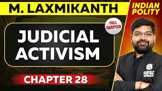 Judicial Activism FULL CHAPTER | Indian Polity Laxmikant Chapter 28 | UPSC Preparation 