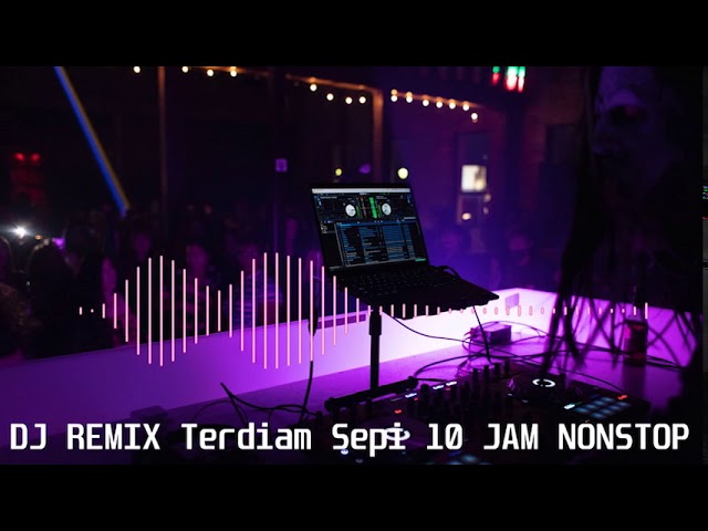 DJ REMIX-Terdiam Sepi Andaikan Waktu Terulang Kembali-10 JAM class=