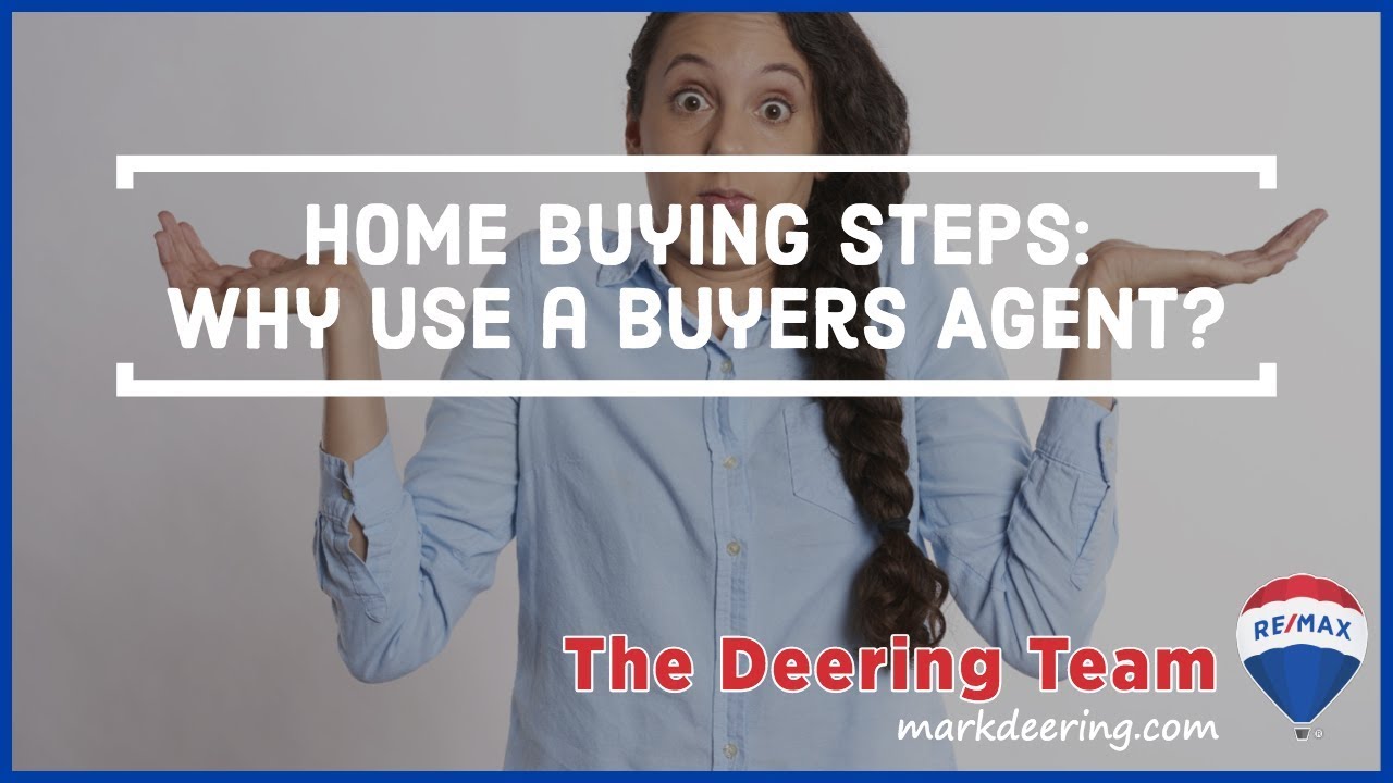 Home Buying Steps | Why Use a Buyers Agent?