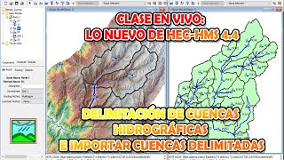 LO NUEVO DE HECHMS 4.4: Delimitación de Cuencas Hidrográficas e Importación de Cuencas Delimitadas.