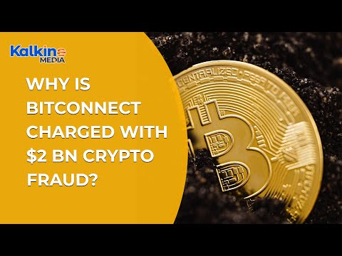 Why Is BitConnect Charged With $2 Bn Crypto Fraud?