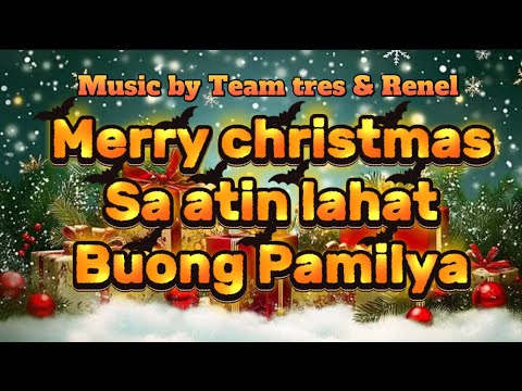 MERRY CHRISTMAS SA ATIN LAHAT BUONG PAMILYA CHRISTMAS MUSIC 2025 tTEAM TRES AND RENEL #highlights