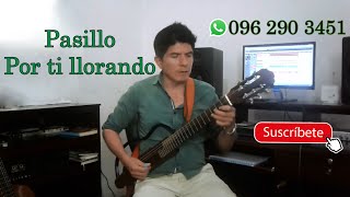 Miniatura del video "POR TI LLORANDO - Pasillo - KLEVER BERRONES - Mùsica Ecuatoriana"