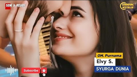 Syurga Dunia || Elvy S. || OM. Purnama