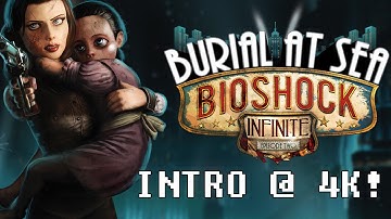 BioShock Infinite - Burial At Sea Part 2 Intro @ 4K!