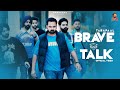 Brave talk  official   tarapaal new song  n vee  latest punjabi songs 2023 