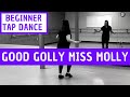 BEGINNER TAP DANCE ROUTINE | "Good Golly Miss Molly" by Little Richard | Easy Tapping, Full Routine!