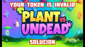 ☘️COMO SOLUCIONAR EL ERROR YOUR TOKEN IS INVALID DE PLANT VS UNDEAD ANDROID