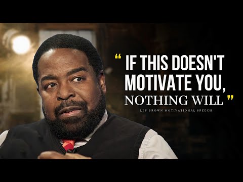 One Of The Greatest Motivational Speeches Ever | Les Brown ...