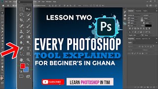 LESSON TWO: Adobe Photoshop Tutorial: EVERY Tool in the Tool Panel Explained and Demonstrated