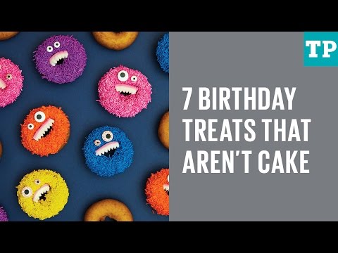 7 birthday treats