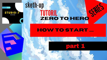 SKETCHUP TUTORIAL | QUICK START | STUDIO7