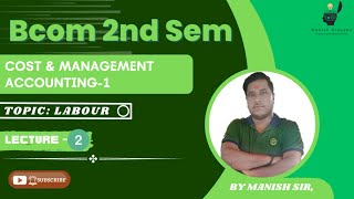 B. Com - Sem 2| Cost Accounting - PYQs | Labour I Part 1 I Calcutta University I XII I CA I CS ICMA