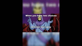 You Have Two Choices #funny #memes #shorts